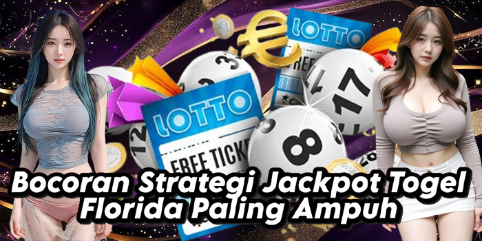 Bocoran Strategi Jackpot Togel Florida Paling Ampuh